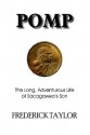 Pomp: The Long, Adventurous Life of Sacagawea's Son - Frederick Taylor