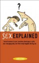 Sex Explained: Honest Answers to Your Questions About Guys and Girls, Your Changing Body, and What Really Happens During Sex - Magali Clausener-Petit, Melissa Daly, , Soledad