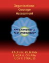 Organizational Courage Assessment - Ralph H. Kilmann, Linda A. O'Hara, Judy P. Strauss