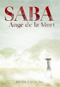 Saba, Ange de la Mort (Les chemins de poussière, #1) - Moira Young, Laetitia Devaux