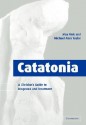 Catatonia: A Clinician's Guide to Diagnosis and Treatment - Max Fink, Michael Alan Taylor