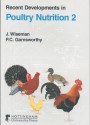 Recent Developments in Poultry Nutrition 2 - Julian Wiseman, P.C. Garnsworthy