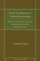 Social Foundations of Limited Dictatorship: Networks and Private Protection During Mexico's Early Industrialization - Armando Razo