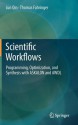 Scientific Workflows: Programming, Optimization, and Synthesis with Askalon and Awdl - Jun Qin, Thomas Fahringer