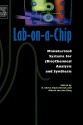 Lab-On-A-Chip: Miniaturized Systems for (Bio)Chemical Analysis and Synthesis - Albert van den Berg