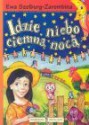 Idzie niebo ciemną nocą - Ewa Szelburg-Zarembina