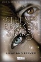 These Broken Stars. Lilac und Tarver - Stefanie Frida Lemke, Amie Kaufman, Meagan Spooner