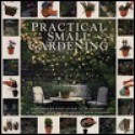 Prac Small Gardening - Peter McHoy, Stephanie Donaldson, Barbara Segall