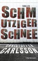 Schmutziger Schnee: Thriller Bd. 2 - Christoffer Carlsson, Susanne Dahmann