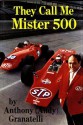 They Call Me Mister 500 - Anthony Granatelli, Andy Granatelli