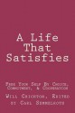 A Life That Satisfies: Free Your Self by Choice, Commitment, & Cooperation - Will Crichton