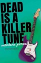 Dead Is a Killer Tune - Marlene Perez