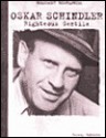 Oskar Schindler: Righteous Gentile (Holocaust Biographies) - Jeremy Roberts