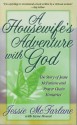 A Housewife's Adventure with God: The Story of Jessie McFarlane of Prayer Chain Ministry - Jessie McFarlane, Irene Howat, Evelyn Christenson