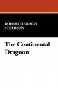 The Continental Dragoon - Robert Neilson Stephens