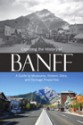 Exploring the History of Banff - Andrew Hempstead