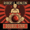 Double Star - Robert A. Heinlein, Tom Weiner, Inc. Blackstone Audio