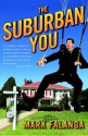 The Suburban You: Reports from the Home Front (paperback) - Mark Falanga