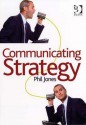 Communicating Strategy - Phil Jones