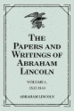 The Papers and Writings of Abraham Lincoln: Volume 1, 1832-1843 - Abraham Lincoln