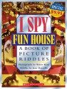 I Spy Fun House: A Book of Picture Riddles - Jean Marzollo, Walter Wick