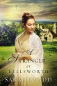 A Stranger at Fellsworth (A Treasures of Surrey Novel) - Sarah E. Ladd