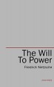 The Will to Power - Friedrich Nietzsche