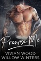 Promise Me: A Second Chance Romance - Vivian Wood, Willow Winters