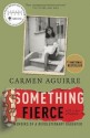 [ Something Fierce: Memoirs of a Revolutionary Daughter - Street Smart By Aguirre, Carmen ( Author ) Paperback 2014 ] - Carmen Aguirre