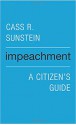 Impeachment: A Citizen’s Guide - Cass R. Sunstein