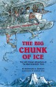 The Big Chunk of Ice: The Last Known Adventure of the Mad Scientists' Club - Bertrand R. Brinley, Charles Geer