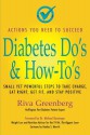 Diabetes Do's & How-To's: Small Yet Powerful Steps to Take Charge, Eat Right, Get Fit, and Stay Positive - Riva Greenberg, Gary Feit, Haidee Merritt