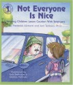 Not Everyone Is Nice: Helping Children Learn Caution with Strangers - Frederick Alimonti, Erik de Prince, Ann Tedesco, Erik DePrince, Jessica Volinski