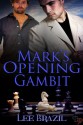 Mark's Opening Gambit - Lee Brazil