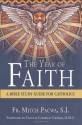 The Year of Faith: A Bible Study for Catholics - Mitch Pacwa