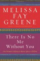 There Is No Me Without You: One Woman's Odyssey to Rescue Africa's Children - Melissa Fay Greene