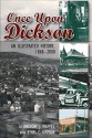 Once Upon Dickson: An Illustrated History, 1868-2000 - Anthony J. Wappel, Ethel C. Simpson