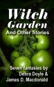 Witch Garden and Other Stories - Debra Doyle, James D. Macdonald