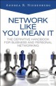 Network Like You Mean It: The Definitive Handbook for Business and Personal Networking - Andrea Nierenberg