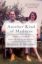 Another Kind of Madness - Stephen Hinshaw