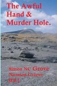 The Awful Hand & Murder Hole.: with Cruban Beag in the Depths of an Arctic Winter. - Simon NC Grove