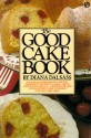 The Good Cake Book - Diana Dalsass, Lloyd Birmingham