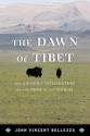 The Dawn of Tibet: The Ancient Civilization on the Roof of the World - John Vincent Bellezza