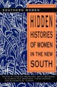 Hidden Histories of Women in the New South - Virginia Bernhard, Betty Brandon, Elizabeth Fox-Genovese, Theda Perdue, Elizabeth H. Turner