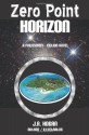 Zero Point Horizon - J R Hogan, J R Hogan