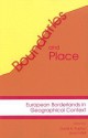 Boundaries and Place: European Borderlands in Geographical Context - David H. Kaplan, Jouni Hakli