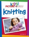 Kids! Picture Yourself: Knitting - Maran Graphics Development Group, maranGraphics Development Group