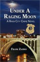 Under a Raging Moon - Frank Zafiro