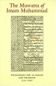 The Muwatta Of Imam Muhammad - مالك بن أنس, Muhammad ibn al-Hasan ash-Shaybani, Mohammed Abdurrahman, Abdus Samad Clarke