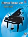 Celebrated Virtuosic Solos: Six Exciting Solos for Intermediate Pianists - Robert D. Vandall